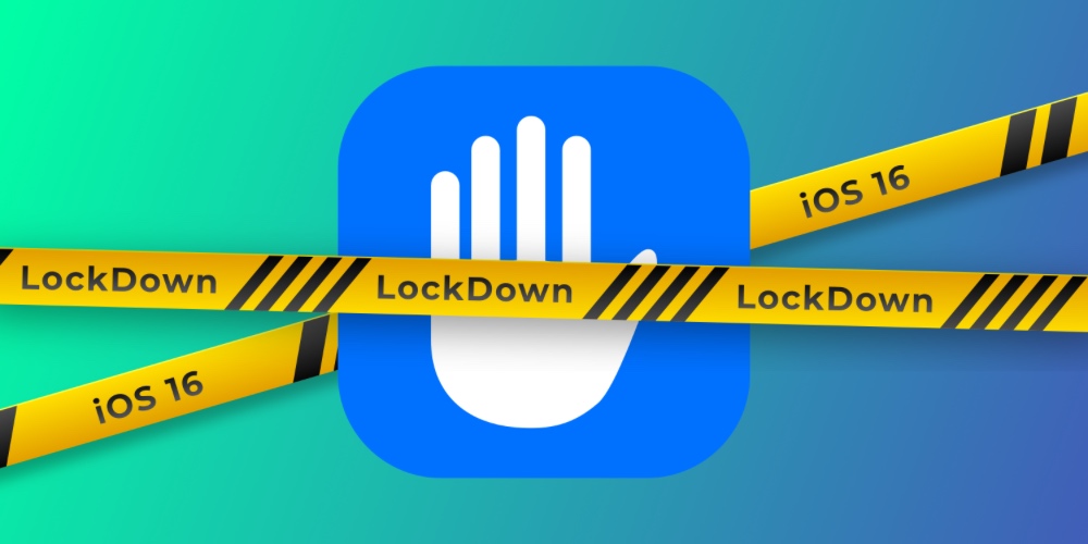 قابلیت Lockdown Mode در آی او اس ۱۶ چیست و چه کاربردی دارد؟